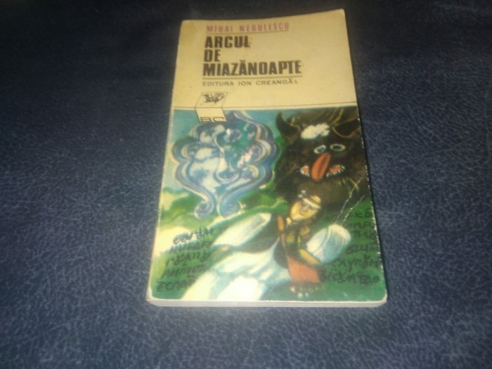 MIHAI NEGULESCU - ARCUL DE MIAZANOAPTE