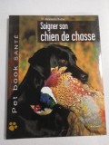 SOIGNER SON CHIEN DE CHASSE - D&#039;Alexandre BALZER