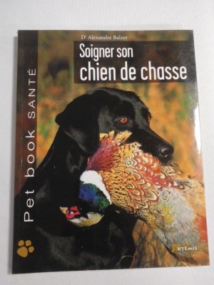 SOIGNER SON CHIEN DE CHASSE - D&amp;#039;Alexandre BALZER foto