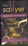 Bnk ant Robert J Sawyer - Alegerea lui Hobson ( SF )