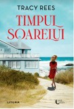 Timpul soarelui - Tracy Rees - Litera