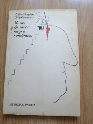 10 Ani De Umor Negru Romanesc - Jurnal De Bancuri Politice-C. B. Stefanescu 1991 foto