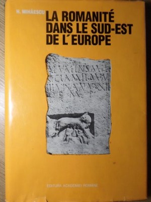 LA ROMANITE DANS LE SUD-EST DE L&amp;#039;EUROPE-H. MIHAESCU foto