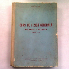 CURS DE FIZICA GENERALA. MECANICA SI ACUSTICA - NICOLAU T. AUREL PARTEA I SI II