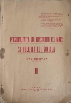 PERSONALITATEA LUI CONSTANTIN CEL MARE SI POLITICA LUI SOCIALA-IOAN BOCIOAGA-265151 foto