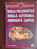 Boala polichistica renala autozomal dominanta-Mircea Covic, Adrian Covic