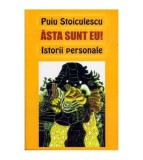 Puiu Stoiculescu - asta sunt eu! - Istorii personale - 112427