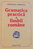 GRAMATICA PRACTICA A LIMBII ROMANE de STEFANIA POPESCU , EDITIA A XV