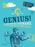 Genius! Cele mai revolutionare inventii din toate timpurile - Editura Creative Publishing