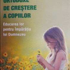 Principii ortodoxe de crestere a copiilor. Educarea lor pentru Imparatia lui Dumnezeu – Philip Mamalakis