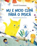 Nu e nicio clipă fără o pisică - Hardcover - David Grossman - Humanitas