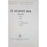 Ion Ardeleanu (coord.) - 23 august 1944 - Documente, vol. 2 (Editia: 1984)