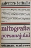 Mitografia Personajului - Salvatore Battaglia, 1976, Univers, Romana, 446 pagini, Biografii