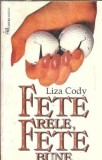 Fete rele, fete bune de Liza Cody, Editura Miron 1995, 316 pagini, Literatura straina