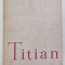 TITIAN , antologie de VENERA RADULESCU , 1969