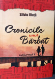 CRONICILE UNUI BARBAT SILVIU ILIUTA (volumul 1,2,3)