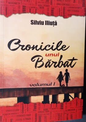 CRONICILE UNUI BARBAT SILVIU ILIUTA (volumul 1,2,3) foto