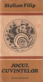 STELIAN FILIP - JOCUL CUVINTELOR ( ILUSTRATII SABIN STEFANUTA )