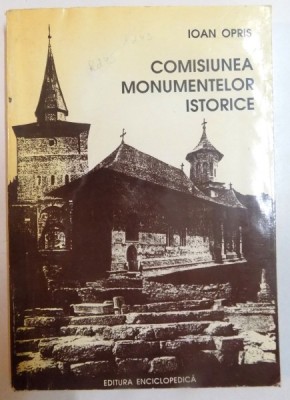 COMISIUNEA MONUMENTELOR ISTORICE de IOAN OPRIS , 1994 foto