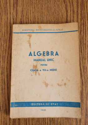 Algebra. Manual unic pentru clasa a VIII-a medie (1948) foto