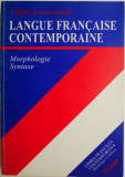 Langue francaise contemporaine. Morphologie. Syntaxe &ndash; Alfred Jeanrenaud (coperta putin uzata)