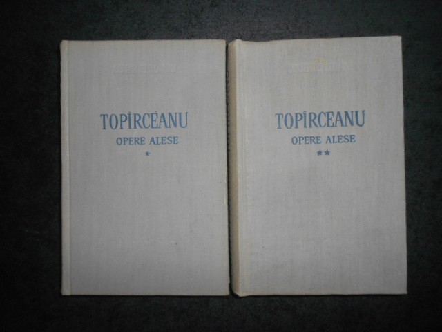 GEORGE TOPARCEANU - OPERE ALESE 2 volume (1959, editie cartonata)