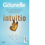 Intuitio - Laurent Gounelle, Carmen Otilia Spinu
