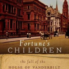 Fortune's Children: The Fall of the House of Vanderbilt