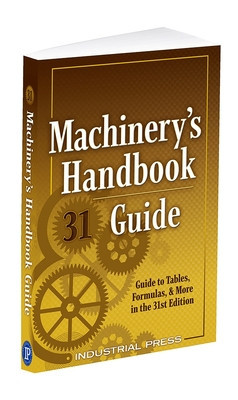 Machinery&amp;#039;s Handbook Guide: A Guide to Tables, Formulas, &amp;amp; More in the 31st. Edition foto