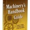 Machinery&#039;s Handbook Guide: A Guide to Tables, Formulas, &amp; More in the 31st. Edition
