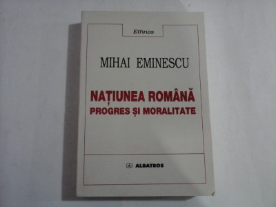 NATIUNEA ROMANA PROGRES SI MORTALITATE - MIHAI EMINESCU foto