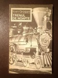 Ioan Groșan - Trenul de noapte (povestiri)