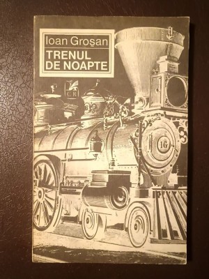 Ioan Groșan - Trenul de noapte (povestiri) foto