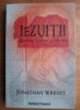 Iezuitii: misiune, mituri si istorie - Jonathan Wright -