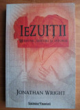 Jonathan Wright - Iezuitii: misiune, mituri si istorie