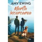 AMY EWING - MERITA INCERCAREA - dragoste