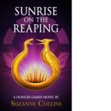 Sunrise on the Reaping. A Hunger Games Novel - Suzanne Collins