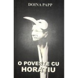 Doina Papp - O poveste cu Horatiu (Editia: 2012)