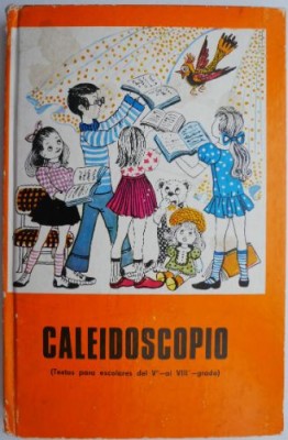 Caleidoscopio. Textos para escolares del V-al VIII-grado (editie in limba spaniola) foto