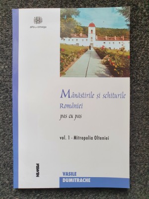 MANASTIRILE SI SCHITURILE ROMANIEI. PAS CU PAS (vol 1 Mitropolia Olteniei) foto