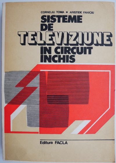 Sisteme de televiziune in circuit inchis &ndash; Corneliu Toma