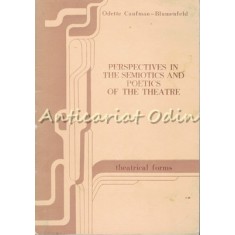 Perspectives In The Semiotics and Poetics Of The Theatre - O. Caufman-Blumenfeld