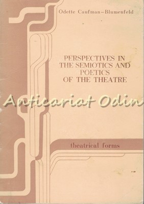 Perspectives In The Semiotics and Poetics Of The Theatre - O. Caufman-Blumenfeld foto