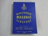 DICTIONAR MASONIC ILUSTRAT - MARELUI MAESTRU AL M.L.N.R. GHEORGHE COMANESCU