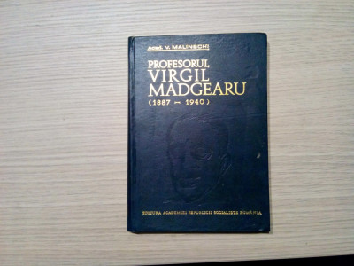 Profesorul VIRGIL MADGEARU 1887-1940 - V. Malinschi -1975, 212 p.; 850 ex. foto