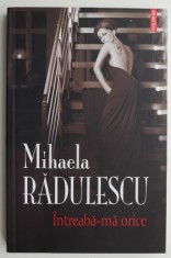 Intreaba-ma orice &amp;ndash; Mihaela Radulescu foto