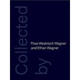 Thea Westreich Wagner and Ethan Wagner Collection