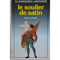 Le soulier de satin &ndash; Paul Claudel