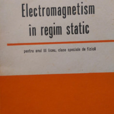 Electromagnetism in regim static an 3 clase speciale de fizica S.Brinzan 1974