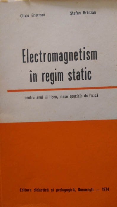 Electromagnetism in regim static an 3 clase speciale de fizica S.Brinzan 1974